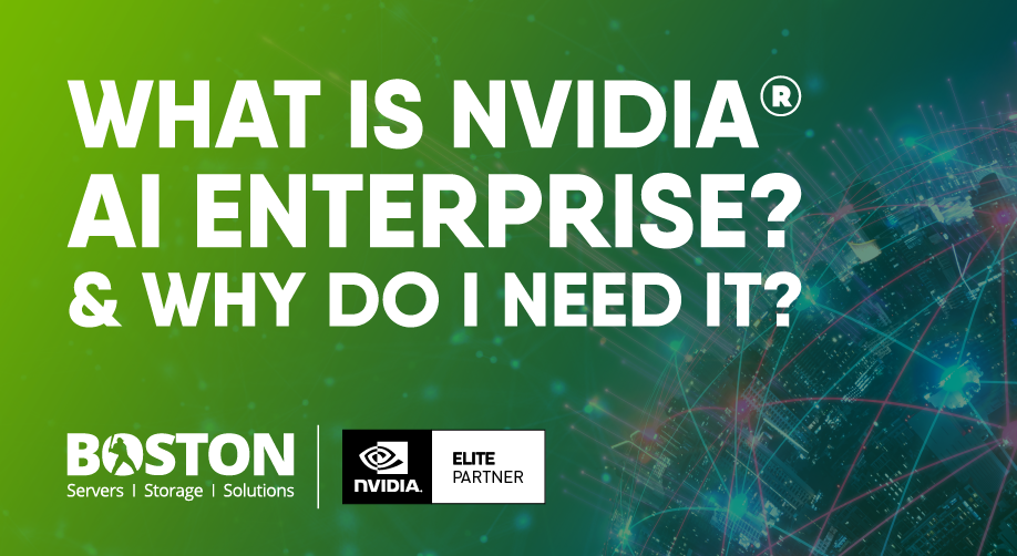 What is NVIDIA AI Enterprise? Why do I need it?